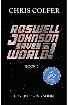 Coperta cărții 'Roswell Johnson Saves the Galaxy! - Chris Colfer'