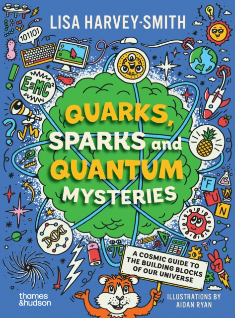 Quarks, Sparks and Quantum Mysteries - Lisa Harvey-smith