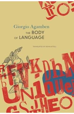 Poza produsului Body of Language - Giorgio Agamben