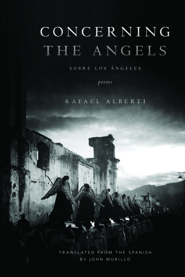 Concerning the Angels - Rafael Alberti