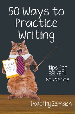 Fifty Ways to Practice Writing - Dorothy Zemach