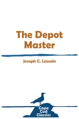 The Depot Master - Joseph C. Lincoln