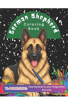 Coperta cărții 'German Shepherd Coloring Book: Dogs Coloring Books for Kids & Adults - Tn Publication'