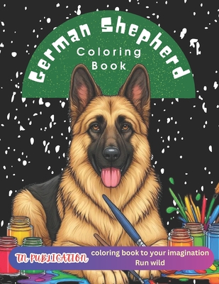 Coperta cărții 'German Shepherd Coloring Book: Dogs Coloring Books for Kids & Adults - Tn Publication'