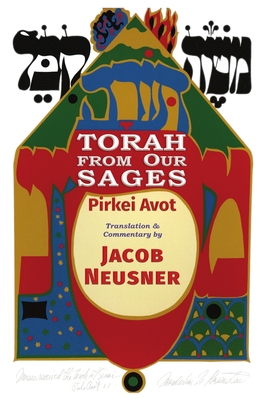 Torah from Our Sages: Pirkei Avot - Jacob Neusner
