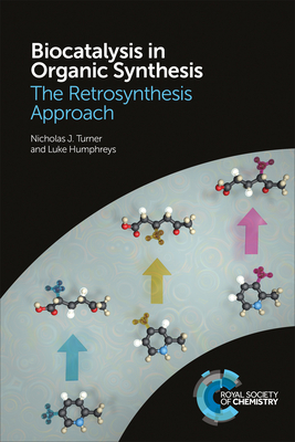 Biocatalysis in Organic Synthesis: The Retrosynthesis Approach - Nicholas J. Turner