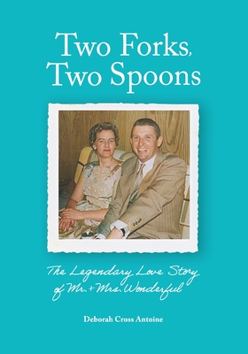 Coperta cărții 'Two Forks, Two Spoons: The Legendary Love Story of Mr. & Mrs. Wonderful - Deborah Antoine'