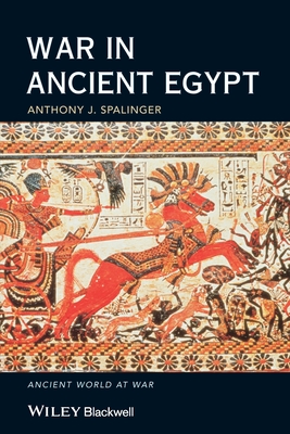 War in Ancient Egypt: The New Kingdom - Anthony J. Spalinger