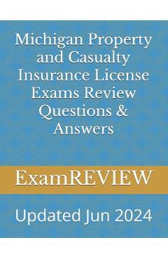 Poza produsului Michigan Property and Casualty Insurance License Exams Review Questions & Answers - Mike Yu
