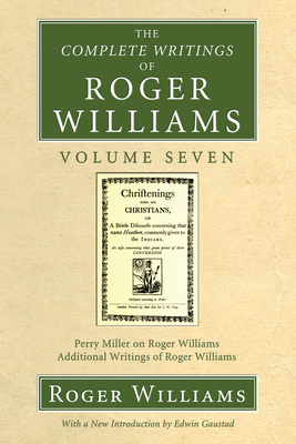 The Complete Writings of Roger Williams, Volume 7 - Roger Williams