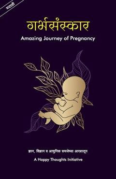 Coperta cărții 'Garbhasanskar - Amazing Journey of Pregnancy (Marathi) - A. Happy Thoughts Initiative'