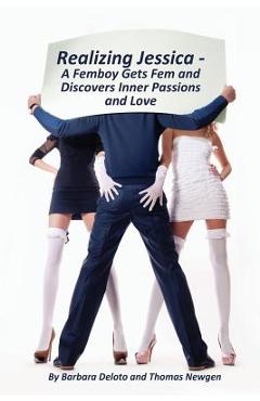Coperta cărții 'Realizing Jessica: A Femboy Gets Fem and Discovers Inner Passions and Love - Thomas Newgen'