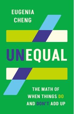 Poza produsului Unequal: The Math of When Things Do and Don't Add Up - Eugenia Cheng