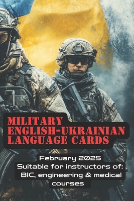 Military English - Ukrainian Language Cards: Suitable for instructors of BIC, engineering & medical courses. Feb 2025 - Emris Stardust
