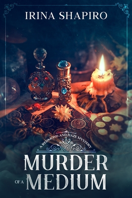 Murder of a Medium: A Redmond and Haze Mystery Book 15 - Irina Shapiro