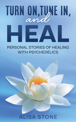 Turn on, tune in and heal - Alisa Stone