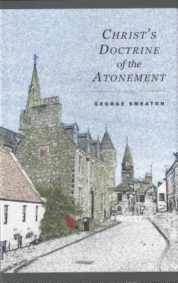 Coperta cărții 'Christs Doctrine of Atonement - George Smeaton'