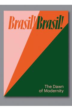 Coperta cărții 'Brasil! Brasil!: The Dawn of Modernity - Eduardo Jorge De Oliveira'