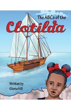 Coperta cărții 'The ABCs of the Clotilda (version 2) - Gloria Hill'