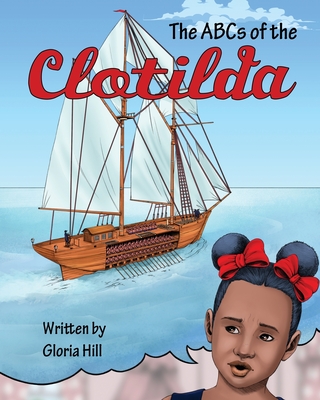 The ABCs of the Clotilda (version 2) - Gloria Hill