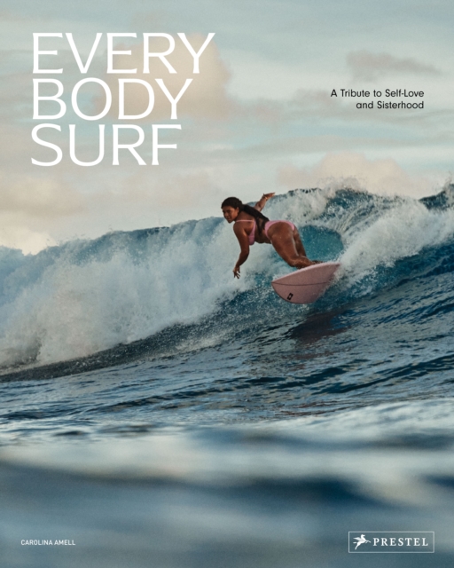 Every Body Surf: A Tribute to Self-Love and Sisterhood - Carolina Amell