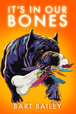 It's In Our Bones - Bart Bailey