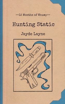 Hunting Static - Jayde Layne