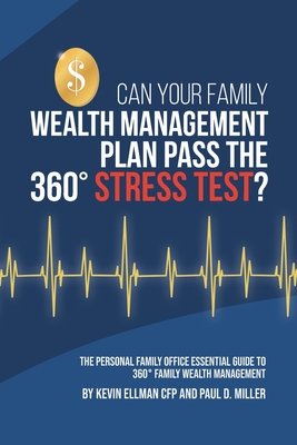 Coperta cărții 'Can Your Family Wealth Management Plan Pass the 360° Stress Test?: The Personal Family Office Essential Guide to 360°'