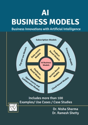 AI Business Models: Business Innovations with Artificial Intelligence - Ramesh Shetty