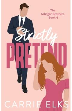 Coperta cărții 'Strictly Pretend - Carrie Elks'