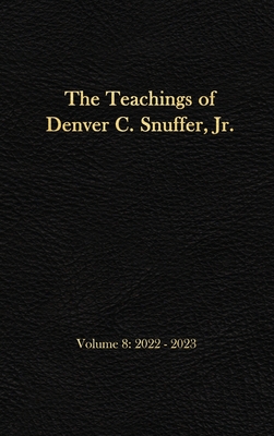 Coperta cărții 'The Teachings of Denver C. Snuffer, Jr. Volume 8: 2022-2023: Reader's Edition Hardback, 6 x 9 in. - Denver C. Snuffer'