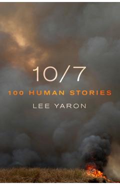 Poza produsului 10/7: 100 Human Stories - Lee Yaron