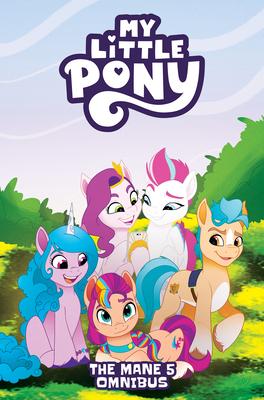 My Little Pony: The Mane 5 Omnibus - Celeste Bronfman