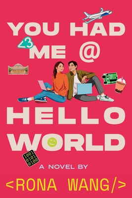 You Had Me at Hello World - Rona Wang