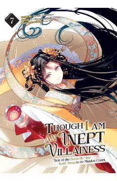 Though I Am an Inept Villainess: Tale of the Butterfly-Rat Body Swap in the Maiden Court (Manga) Vol. 7 - Satsuki Nakamura