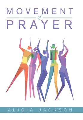Movement of Prayer - Alicia Jackson