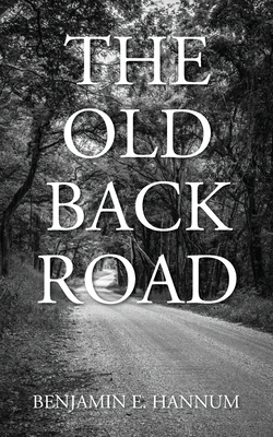 The Old Back Road - Benjamin E. Hannum