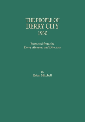 People of Derry City, 1930: Extracted from the Derry Almanac and Directory - Brian Mitchell