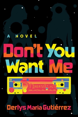 Don't You Want Me - Derlys Maria Gutiérrez