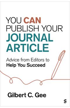 Coperta cărții 'You Can Publish Your Journal Article: Advice from Editors to Help You Succeed - Gilbert C. Gee'