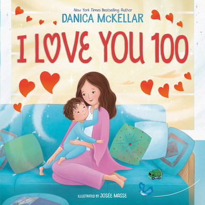 I Love You 100: A Counting Book Full of Love - Danica Mckellar