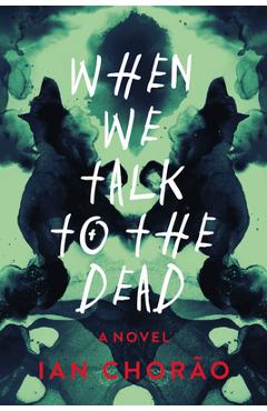 Coperta cărții 'When We Talk to the Dead - Ian Chorao'