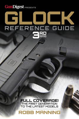 Glock Reference Guide, 3rd Edition - 