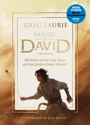 House of David (a Devotional): 30 Days with the Man After God's Own Heart - Greg Laurie