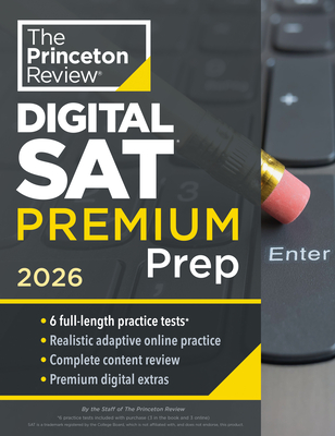 Princeton Review Digital SAT Premium Prep, 2026: 6 Full-Length Practice Tests (3 in Book + 3 Adaptive Tests Online) + Online Flashcards + Review & Too -