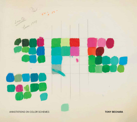 Tony Bechara: Annotations on Color - 
