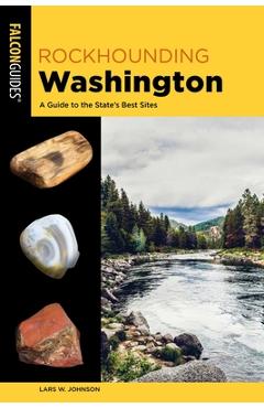 Poza produsului Rockhounding Washington - Lars W. Johnson
