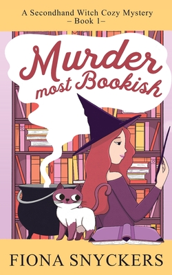 Murder Most Bookish: The Secondhand Witch Cozy Mysteries - Book 1 - Fiona Snyckers
