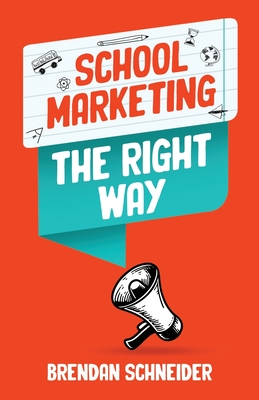 School Marketing The Right Way -