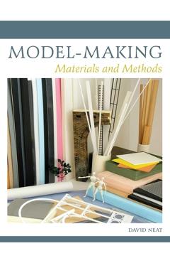 Coperta cărții 'Model-Making: Materials and Methods - David Neat'